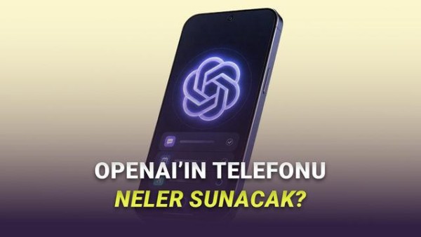 OpenAI'ın Yapay Zekâ Temelli Telefonu 2027'de Geliyor