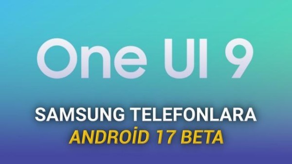 Samsung, One UI 9 Beta Programını Başlattı: Yenilikler ve Türkiye'deki Durum