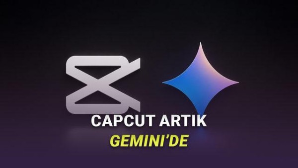 CapCut ve Google, İçerik Üretimini Kolaylaştıran Bir Ortaklık Kurdu