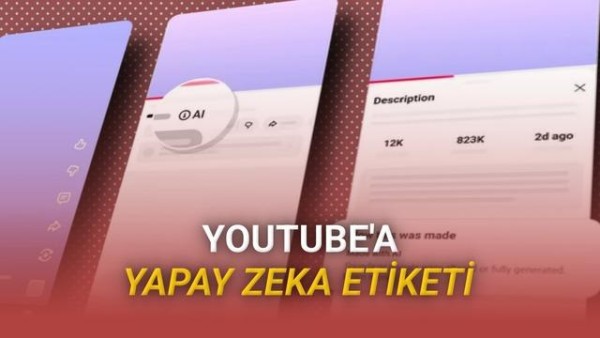 YouTube'dan Yapay Zeka Videoları İçin Yeni Etiketleme Sistemi