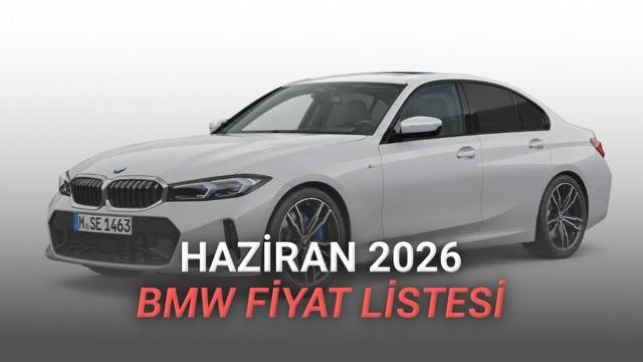 BMW Haziran 2026 Fiyat Listesi: Araç Modelleri ve Güncel Fiyatlar