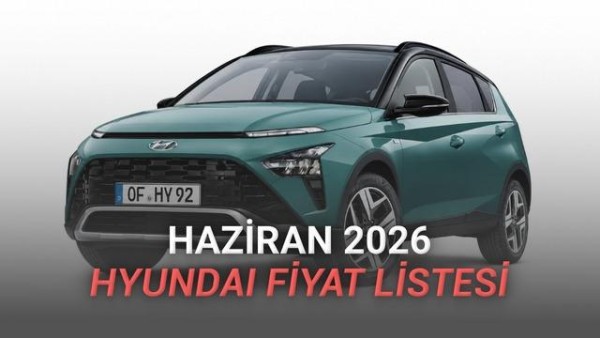 Hyundai'nin Haziran 2026 Güncel Otomobil Fiyatları Açıklandı
