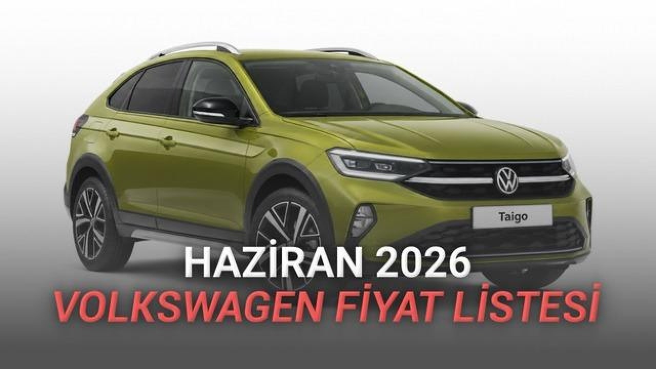 Volkswagen'in Haziran 2026 Sıfır Otomobil Fiyatları Açıklandı