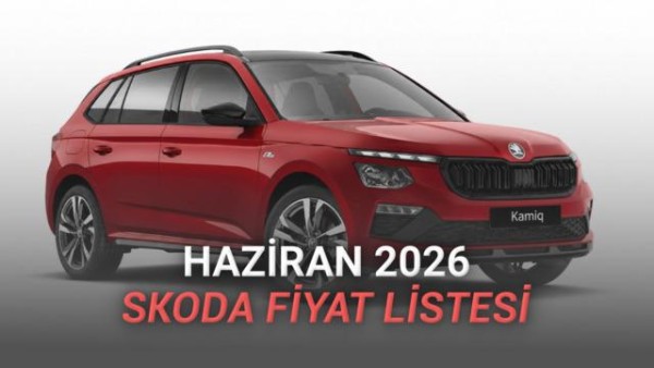 Skoda'nın Haziran 2026 Güncel Otomobil Fiyatları ve Modelleri