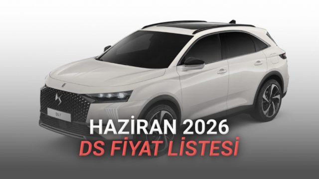DS Automobiles’ın Haziran 2026 Fiyat Listesi: DS 7 ve N°4 Modelleri