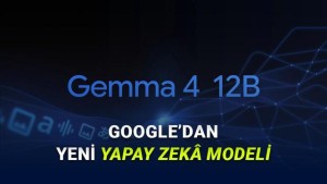 Google, Yenilikçi Yapay Zeka Modeli Gemma 4 12B'yi Tanıttı
