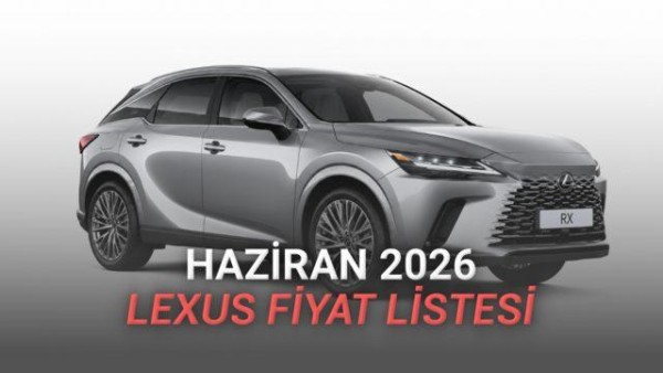 Lexus'un Haziran 2026 Hibrit Fiyatları ve Modelleri