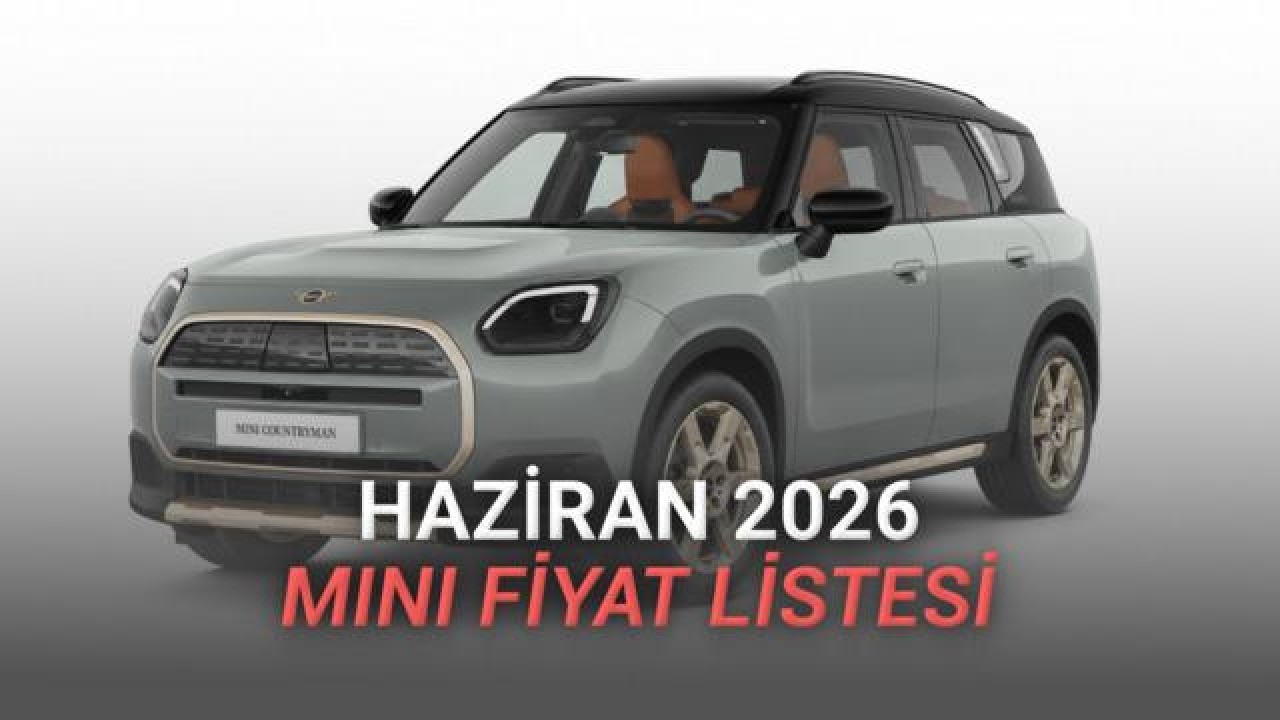 MINI'nin Haziran 2026 Sıfır Otomobil Fiyatları Açıklandı