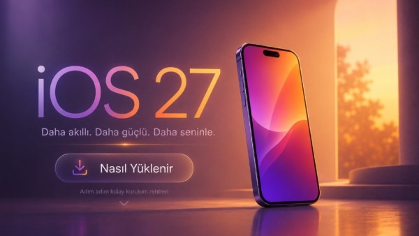 iOS 27 Güncellemesi: Adım Adım Yükleme Rehberi