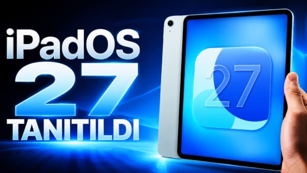 Apple WWDC 2026: iPadOS 27 Güncellemesiyle Gelen Yenilikler