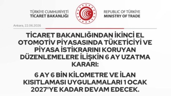 Ticaret Bakanlığı: 6 Ay 6 Bin Kilometre ve İlan Kısıtlaması 1 Ocak 2027’ye Kadar Sürecek