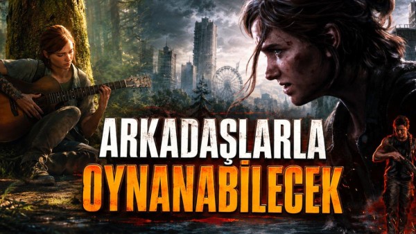 The Last of Us 2 Çok Oyunculu Modu Eylül 2026'da PC'de Çıkacak