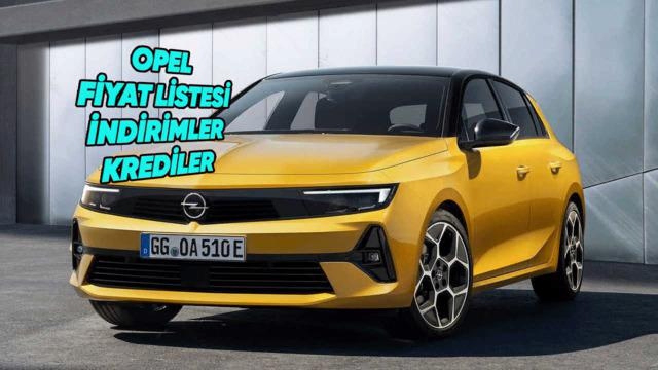 Opel'den Haziran 2026'da 300.000 TL’ye %0,99 faizli kredi ve 1.600.000 TL’ye varan indirimler