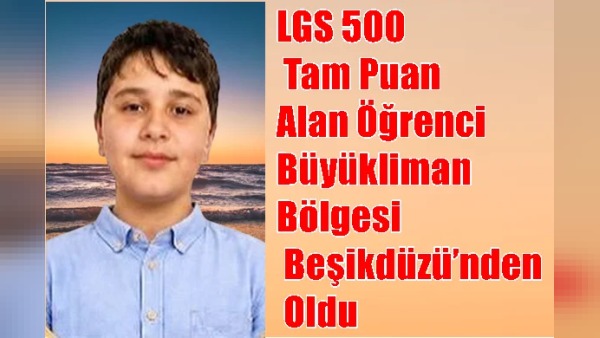 Beşikdüzü’nden Melikşah Bozkurt LGS’de Türkiye birincisi oldu: 500 tam puan