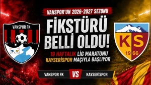Vanspor’un 2026-2027 fikstürü belli oldu: 7-10 Ağustos’ta başlıyor
