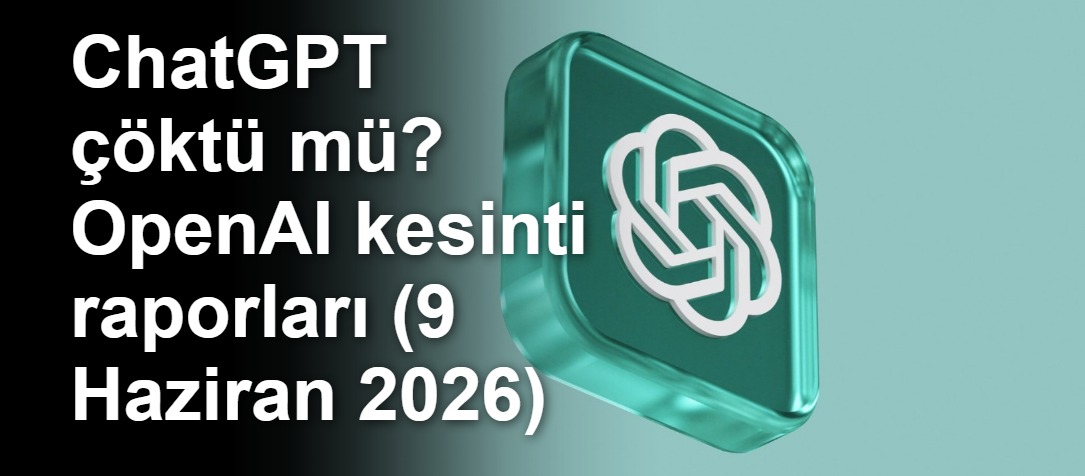 ChatGPT Erişim Sorunları ve OpenAI'nin Kesinti Verileri