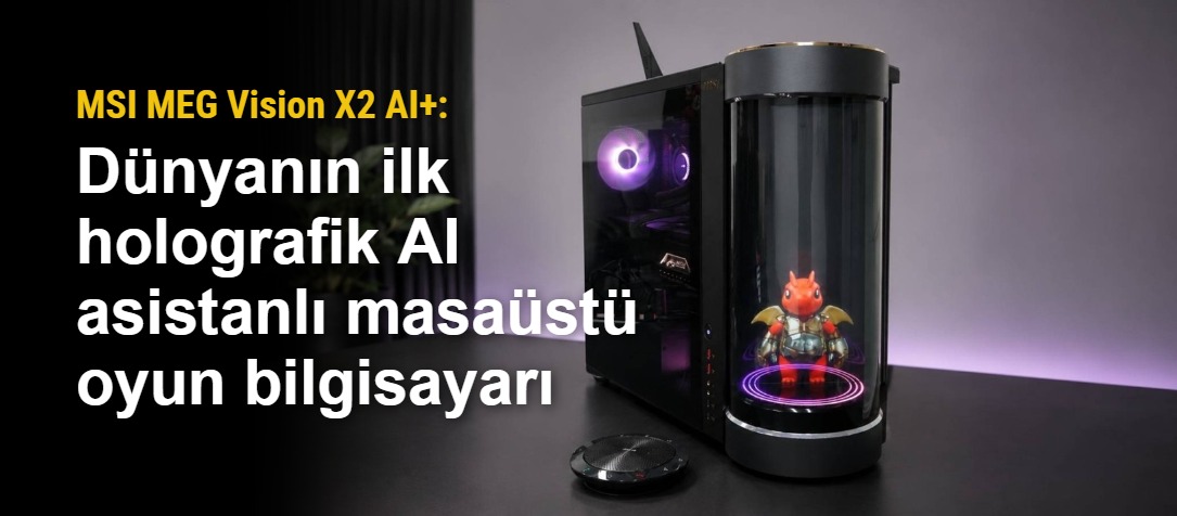 MSI, COMPUTEX 2026'da Holografik Yapay Zeka Asistanlı Bilgisayar Kasa Modelini Tanıttı