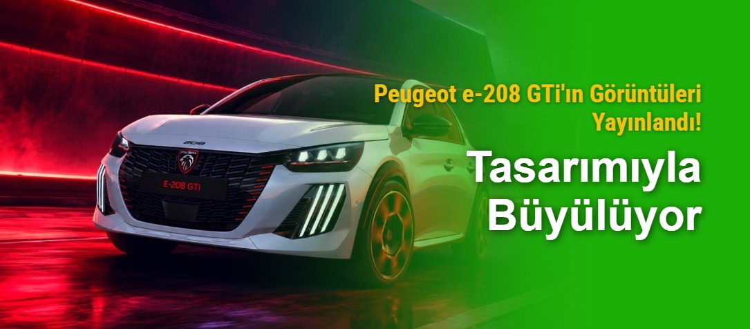 Peugeot e-208 GTi: Yeni Elektrikli Modelin Tasarımı ve Özellikleri