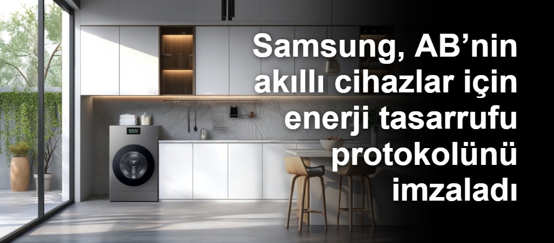 Samsung Electronics, Avrupa'nın Enerji Tasarruflu Akıllı Cihaz Kurallarını İmzaladı